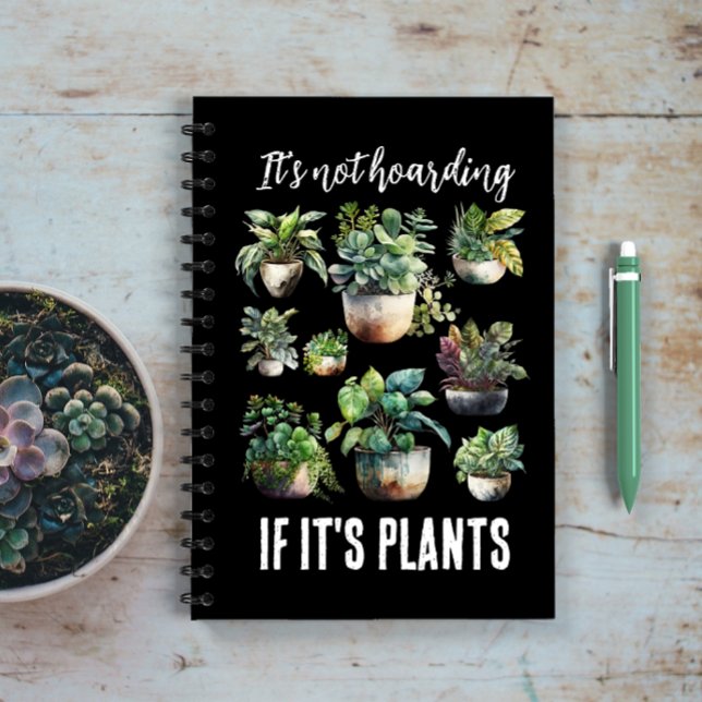 It's not hoarding if it's plants Spiral Notebook (Creator Uploaded)