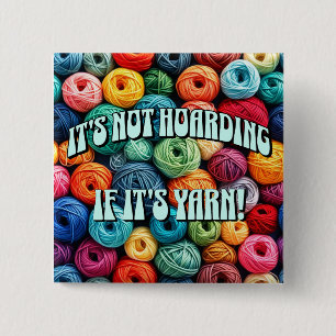 It's Not Hoarding if It's Yarn 15 Cm Square Badge