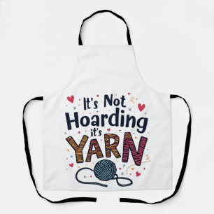 It's Not Hoarding If It's Yarn Crocheter Gift Knit Apron