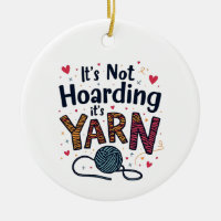 It's Not Hoarding If It's Yarn Crocheter Gift Knit