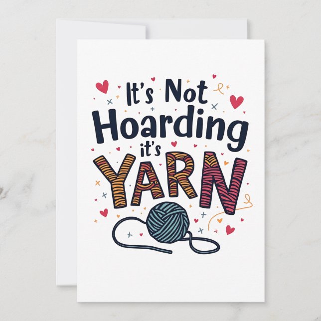 It's Not Hoarding If It's Yarn Crocheter Gift Knit Invitation (Front)