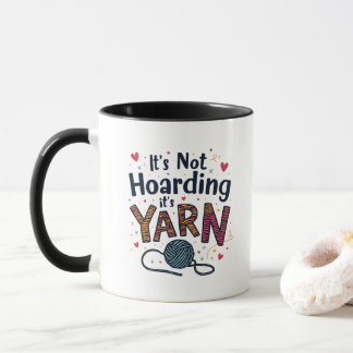 It's Not Hoarding If It's Yarn Crocheter Gift Knit Mug
