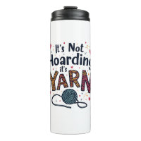It's Not Hoarding If It's Yarn Crocheter Gift Knit
