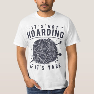 It's Not Hoarding If It's Yarn Knitting Lover Knit T-Shirt