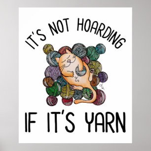 It's Not Hoarding If It's Yarn Poster