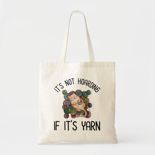 It's Not Hoarding If It's Yarn Tote Bag (Front)