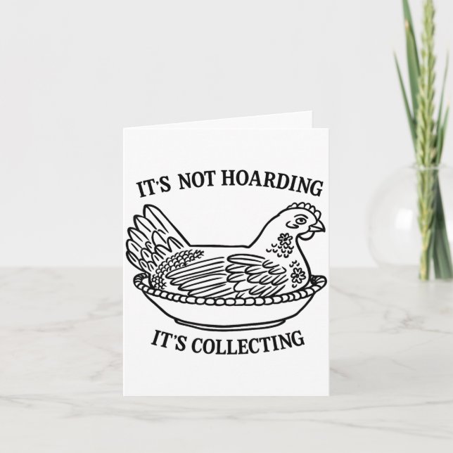 It's Not Hoarding It's Collecting Hen On Nest Coll Card (Front)