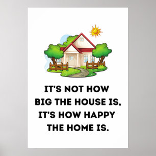It's not how big the house is poster