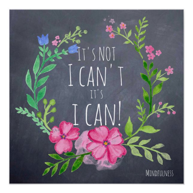 Its NOT I CAN'T its I CAN - Mindfulness Motivation Poster (Front)