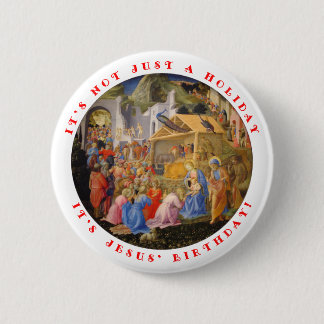 It's Not Just a Holiday, It's Jesus' Birthday 6 Cm Round Badge