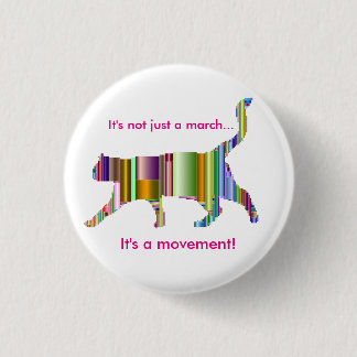 It's not just a march...It's a movement! Design 2 3 Cm Round Badge