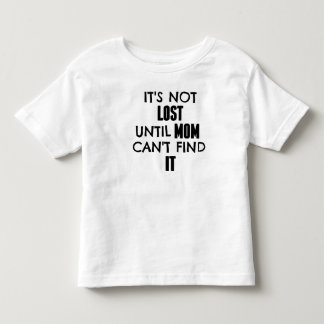 It's Not Lost Until Mum Can't Find It Modern Tee