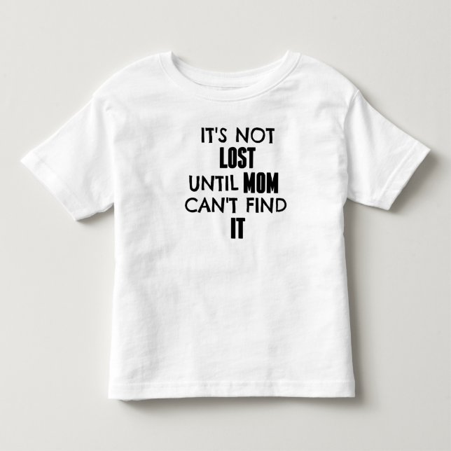 It's Not Lost Until Mum Can't Find It Modern Tee (Front)