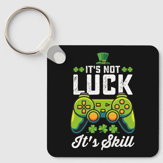 It's Not Luck It's Skill Gaming St Patrick's Day Key Ring (Front)