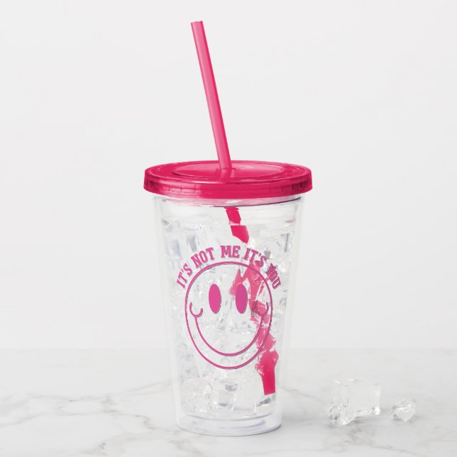 It's Not Me It's You Cup (Front Ice)