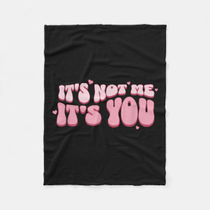 It's Not Me It's You Nk Pastel Cute Dark Humor Fun Fleece Blanket