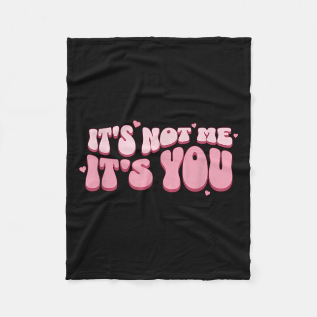 It's Not Me It's You Nk Pastel Cute Dark Humor Fun Fleece Blanket (Front)
