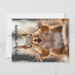 "It's Not Monday" personalized Squirrel Funny Card