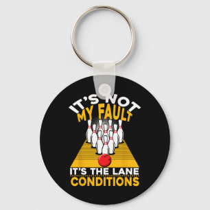 It's Not My Fault It's The Lane Conditions Funny B Key Ring