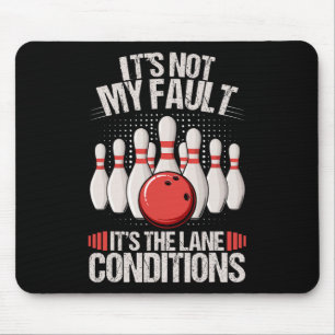 It's Not My Fault It's The Lane Conditions Funny B Mouse Mat