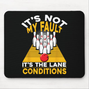 It's Not My Fault It's The Lane Conditions Funny B Mouse Mat