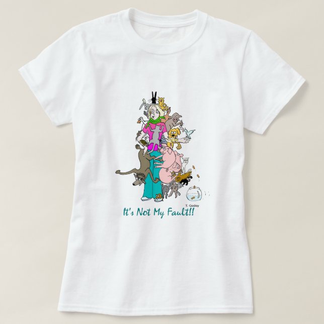 "It's not My Fault" T-Shirt (Design Front)