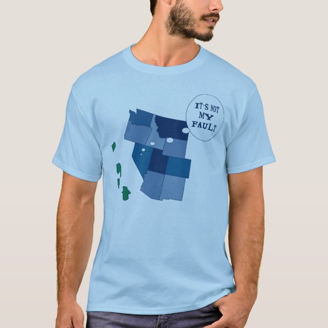 It's Not My Fault! T-Shirt (Front)