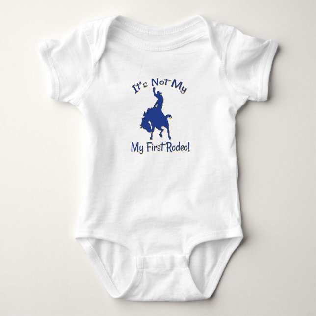 It's Not my First Rodeo! Baby Bodysuit (Front)