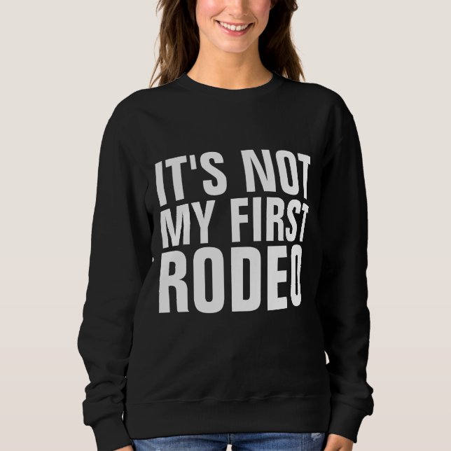 IT'S NOT MY FIRST RODEO  Black T-Shirts (Front)