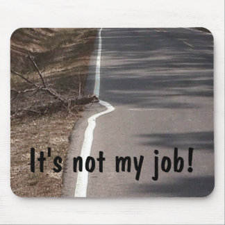 It's not my job! Mousepad