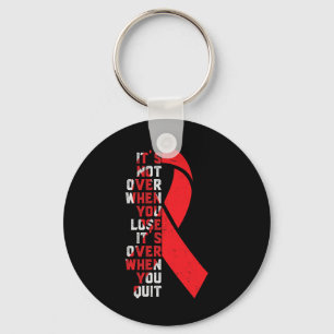 It's Not Over- Sickle Cell Anaemia Awareness Suppo Key Ring