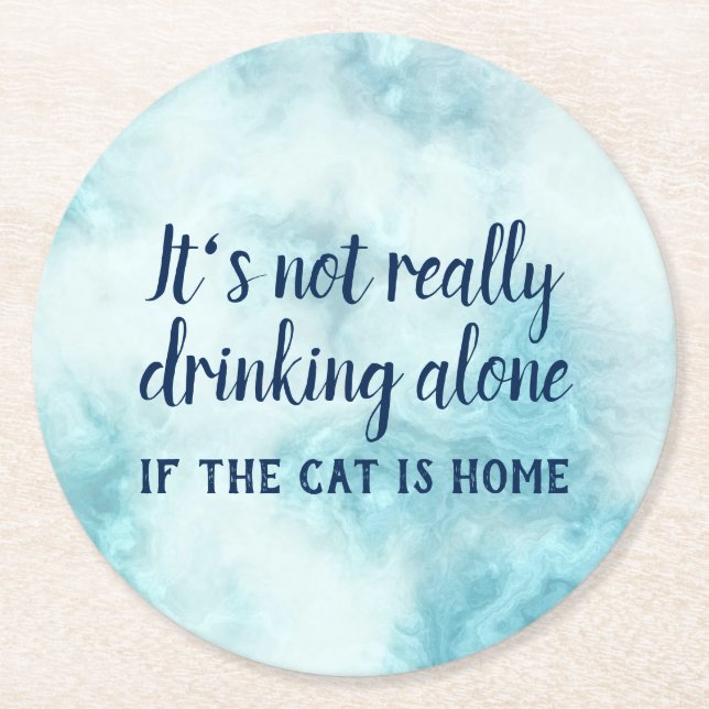 It's not really drinking alone cat funny round paper coaster (Front)