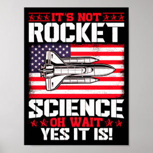 It's not rocket science oh wait Veterans Day  Poster