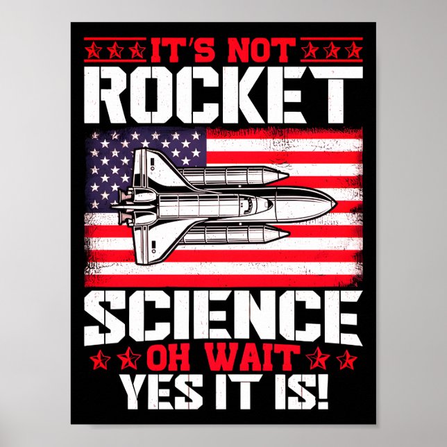 It's not rocket science oh wait Veterans Day  Poster (Front)