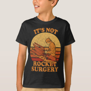 Its Not Rocket Surgery - Retro Surgeon Rocket Scie T-Shirt