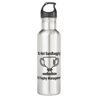 It's not sandbagging its trophy management 710 ml water bottle