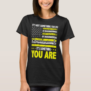 It's Not Something You Do 911 Operator Dispatcher T-Shirt