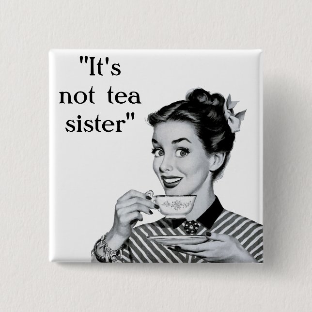 It's not tea sister 15 cm square badge (Front)