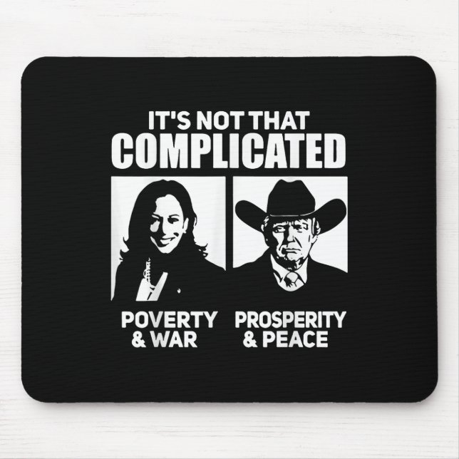 Its Not That Complicated Kamala Poverty &amp; War  Mouse Mat (Front)