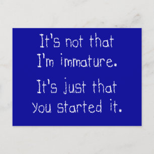 It's not that I'm immature Postcard