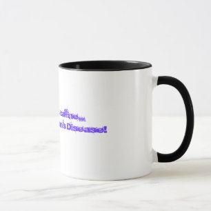 It's not the caffine...I have Parkinson's Disease! Mug