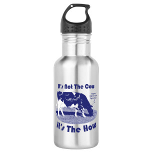 It's Not The Cow It's The How 532 Ml Water Bottle