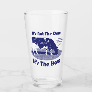 It's Not The Cow It's The How Glass