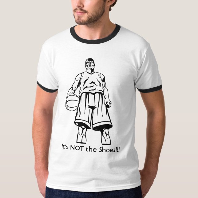  It's NOT the Shoes!!! T-Shirt (Front)