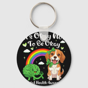 Its not to be mental health awareness beagle dog I Key Ring
