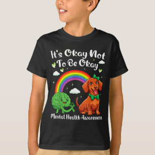 Its not to be mental health awareness dachshund It T-Shirt