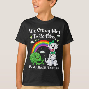 Its not to be mental health awareness dalmatian It T-Shirt