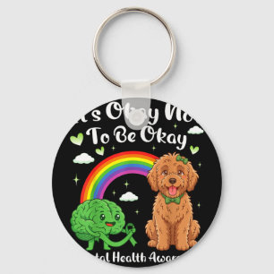 Its not to be mental health awareness labradoodle key ring