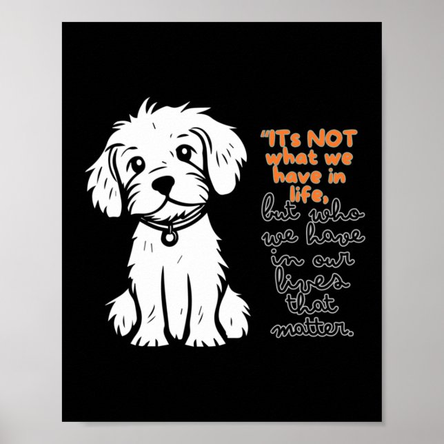 Its Not What We Have In Life But Who We Have In Ou Poster (Front)