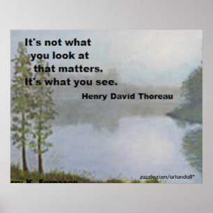 IT'S NOT WHAT Y0U LOOK AT THOREAU POSTER